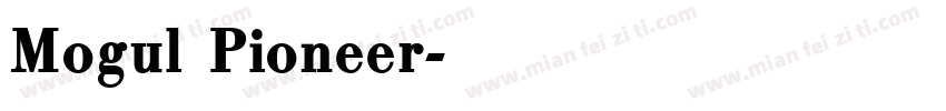 Mogul Pioneer字体转换